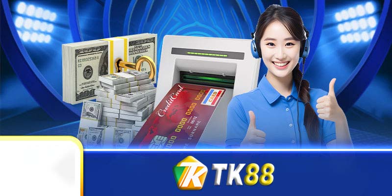 Điều kiện rút tiền TK88